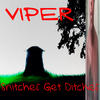 Viper Snitches Get Ditches