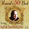 Nusrat Fateh Ali Khan Nusrat`s 50 Best of Urdu Sufi and Qawwali Hits