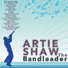 SHAW Artie The Bandleader