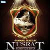 Nusrat Fateh Ali Khan Qawwali Feast by Nusrat Fateh Ali Khan