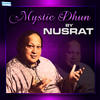 Nusrat Fateh Ali Khan Mystic Dhun by Nusrat