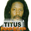 Titus Believe In Love - Single