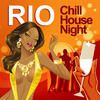 vega Rio Chill House Night (Chilled Grooves Deluxe Selection)