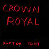 Pastor Troy Crown Royal