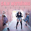 Bliss Say Nothing - Single