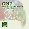 Shaun Escoffery Om2 - This Is Oyster Music (Club Mixes)