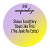 Shaun Escoffery Days Like This (The Jask Re-Edits) - Single
