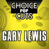 Gary Lewis & The Playboys Choice Pop Cuts: Gary Lewis