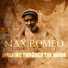 Max Romeo Walking Through the Dawn - Single