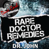 Dr. John Rare Doctor Remedies - (The Dave Cash Collection)
