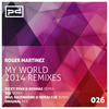 Roger Martinez My World (2014 Remixes)