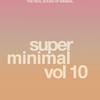 kama Super Minimal, Vol. 10 (The Real Sound of Minimal)