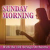 101 Strings Sunday Morning With the 101 Strings Orchestra