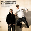 Francesco Diaz And Young Rebels The Tracks & Mixes