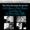 ELLINGTON Duke Men Who Illuminate the Jazz Era: Cab Calloway, Duke Ellington, Count Basie and the Music of Glenn Miller