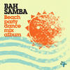 Bah Samba Beach Party Dance Mix Album