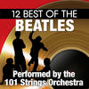 101 Strings 12 Best of the Beatles (Performed By the 101 Strings Orchestra)