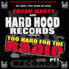 Freak Nasty Hard Hood Records Presents: Too Hard for the Radio, Pt. 1 - EP