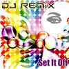 Dj Remix Set It Off - Single