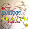 Entity Heaven (I Wanna Go) (Remixes) (feat. Charles Cooper)