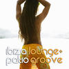 Imada Ibiza Lounge: Patio Groove