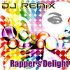 Dj Remix Rapper`s Delight - Single