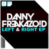 Danny Freakazoid Left & Right - EP