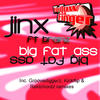 Jinx Big Fat Ass (Remixes) (feat. Brainz) - EP