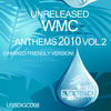 double d Unreleased WMC Anthems 2010 Vol.2 ((Unmixed Friendly Version))