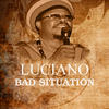 Luciano Bad Situation - Single