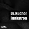Dr. Kucho! Funkatron (Remixes)