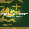 Potential Bad Boy Surrender (feat. Yush) - EP