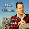 Don Gibson The Singer Songwriter, Vol. 3