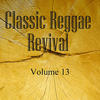 Cornel Campbell Classic Reggae Revival, Vol. 13