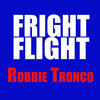 Robbie Tronco Fright Flight