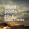 Silent Poets EPs & Extra Tracks