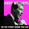Andy Williams On the Street Where You Live