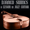 Django Reinhardt Django Swings: A Lesson In Jazz Guitar