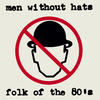 Men Without Hats Folk of the 80`s Pt. I - EP