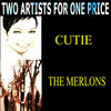 The Merlons Two Artists For One Price - Cutie & the Merlons
