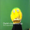 Charlie Charlie`s Educational Rap - Single