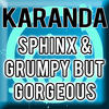 Karandá Sphinx & Grumpy But Gorgeous