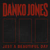 Danko Jones Just a Beautiful Day - Single