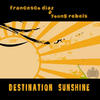 Francesco Diaz And Young Rebels Destination Sunshine - EP