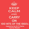 Four Aces Keep Calm and Carry On - 100 Hits of the 1950’s (Inspired by the Hit TV Series “Call the Midwife)