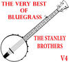 The Stanley Brothers The Very Best of Bluegrass Volume 4