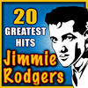 Jimmie Rodgers Jimmie Rodgers: 20 Greatest Hits