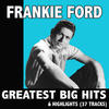FRANKIE FORD Greatest Big Hits & Highlights