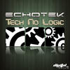 Echotek Tech No Logic - Single