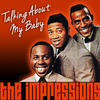 The Impressions Talking About My Baby - Single